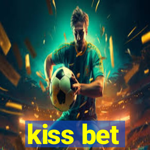 kiss bet